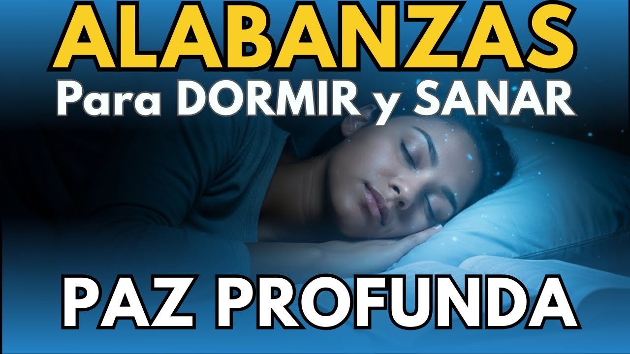 ALABANZAS PARA DORMIR Y SANAR ✨ Un susurro de paz profunda que silencia tu mente [RELAJANTE]