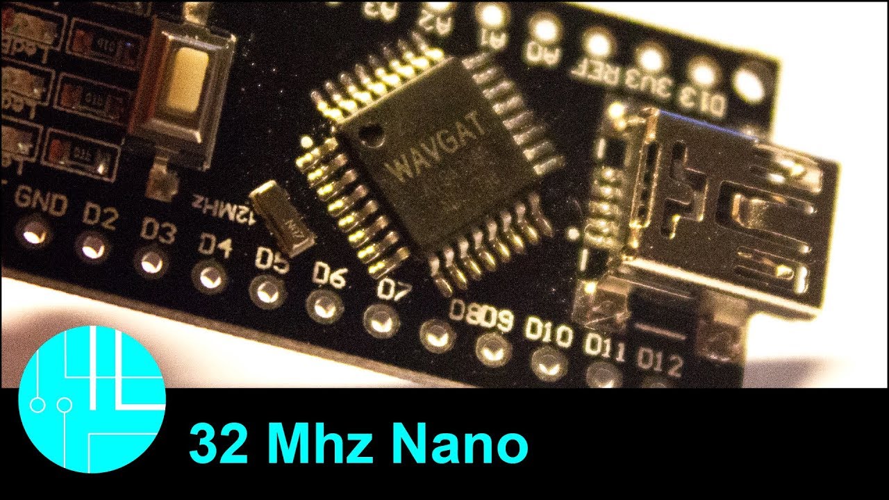 Arduino Nano running at 32Mhz (WAVGAT)