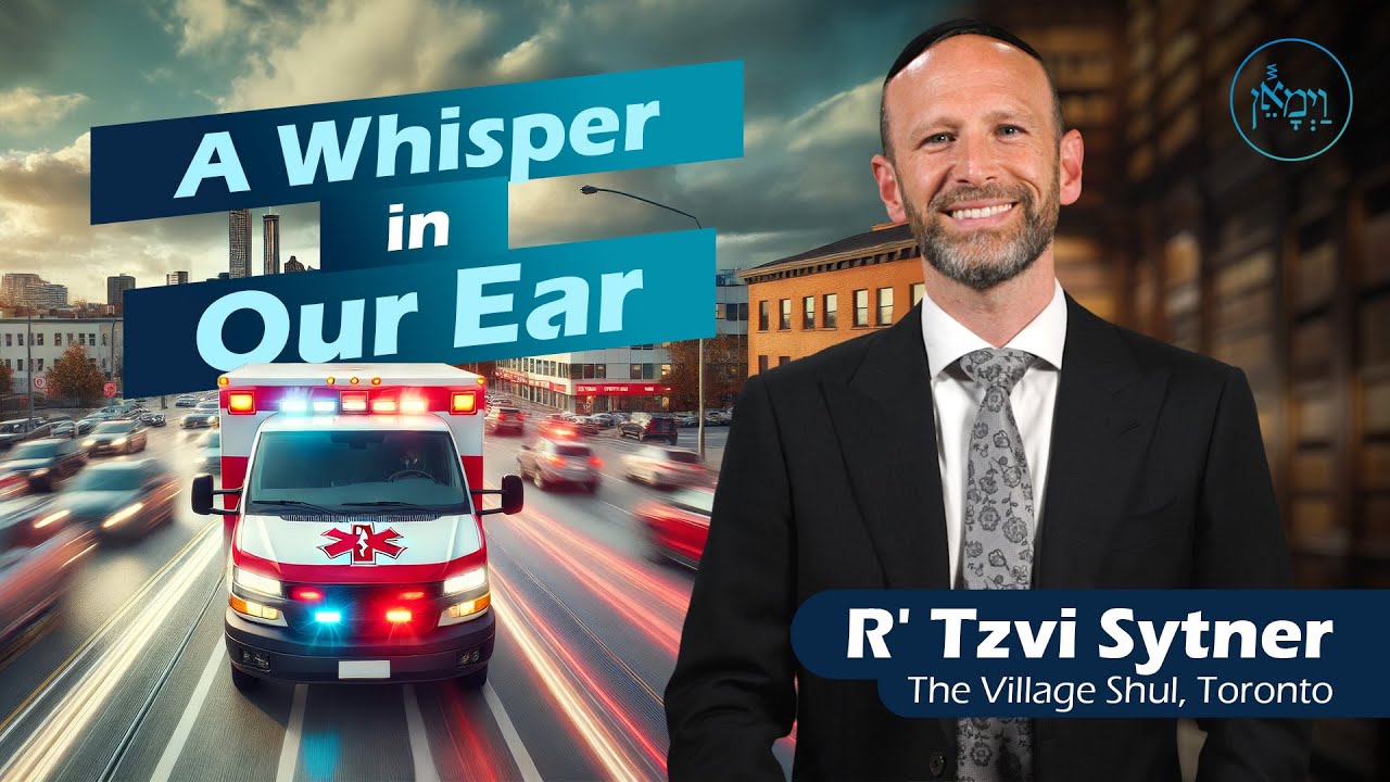 A Whisper in Our Ear | Rabbi Tzvi Sytner