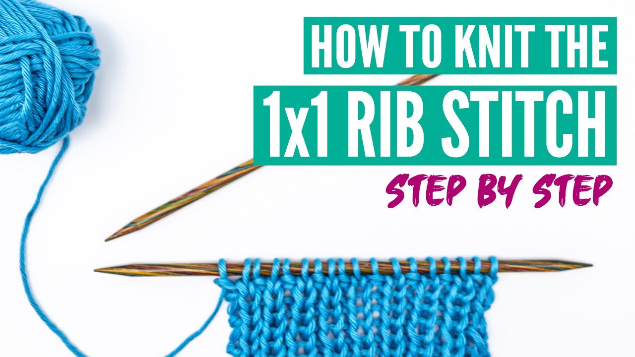 How to knit the rib stitch 1x1 pattern - Step-by-Step tutorial for beginners
