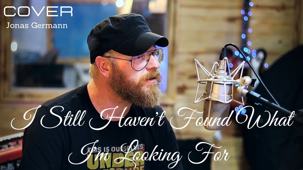 I Still Haven't Found What I'm Looking For - U2 (Jonas Germann Cover)