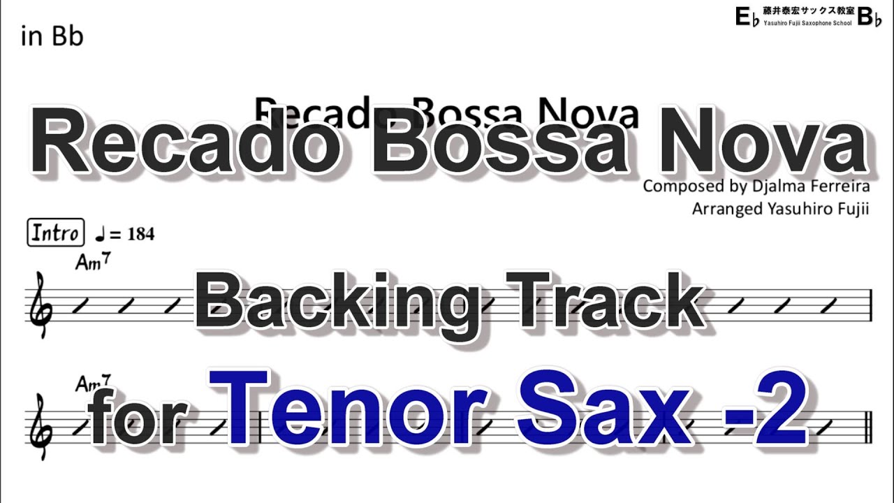 Recado Bossa Nova - Backing Track with Sheet Music for Tenor Sax (Take-2)