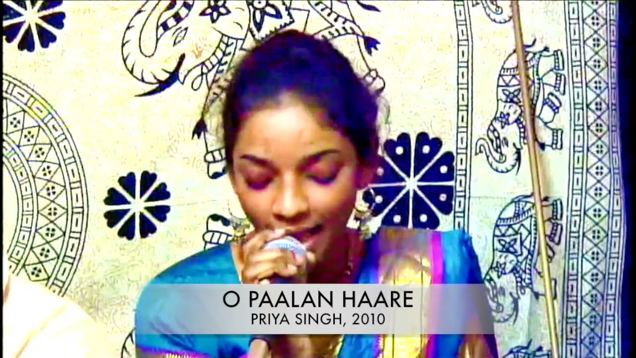 O Paalan Haare, Nirgun aur Nyaare by:  Priya Singh, 2010.