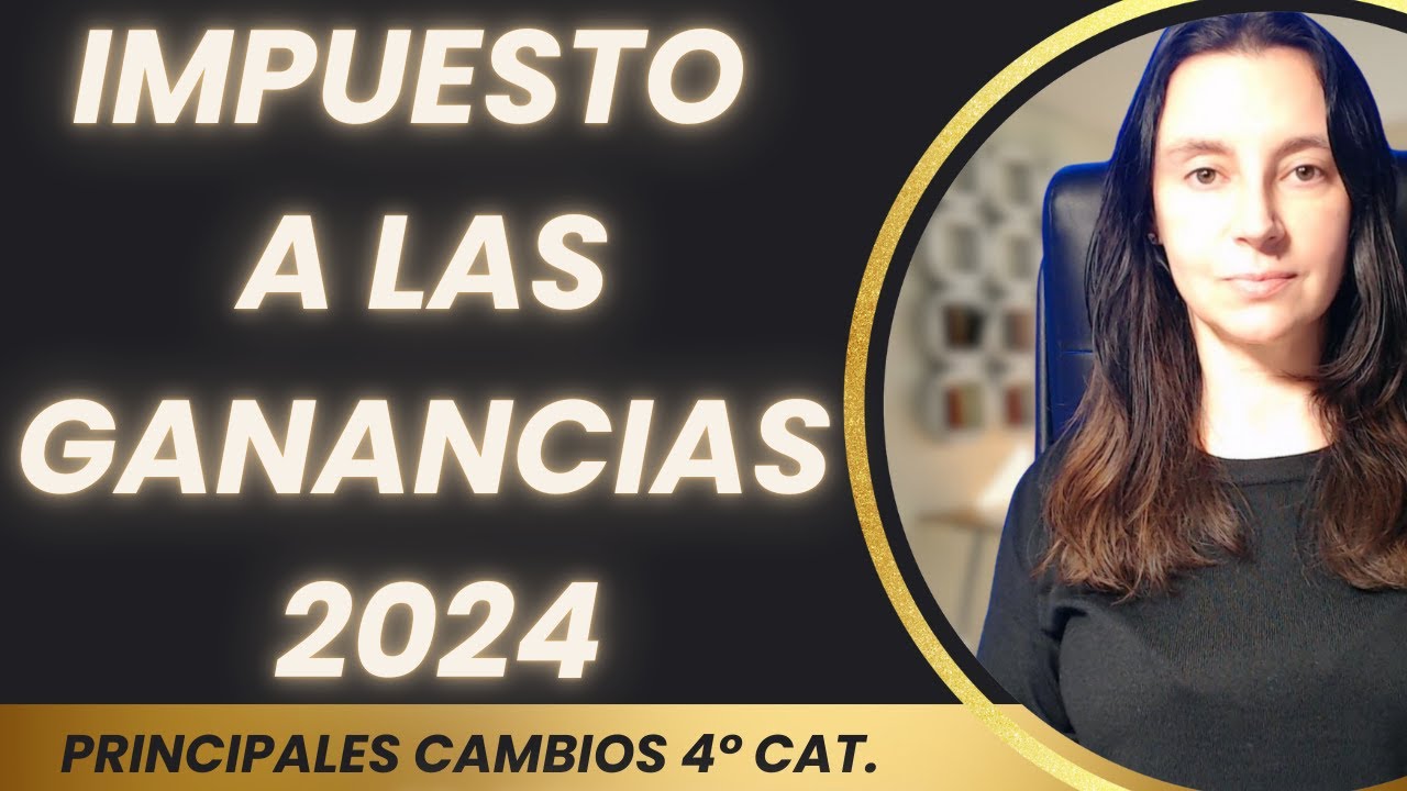 Liquidación 2024 - Vto. 2025. Impuesto a las Ganancias 4° cat. Algunas novedades.