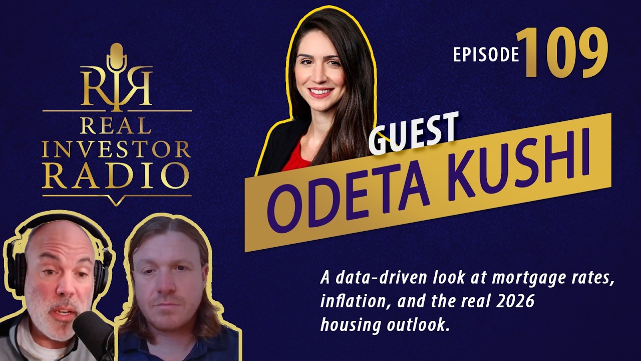 Ep.109 | The Truth About the 2026 Housing Market with Odeta Kushi