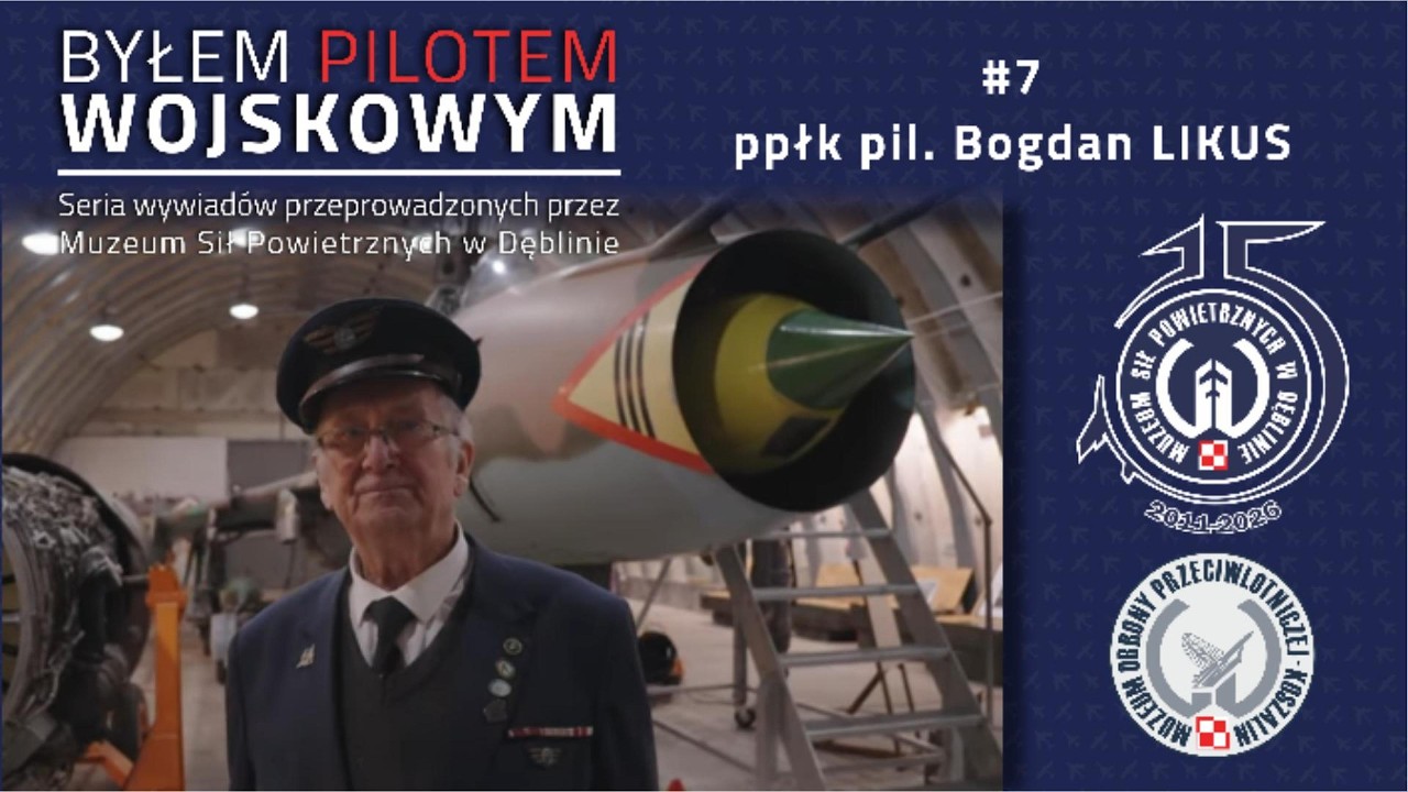&bdquo;Byłem Pilotem Wojskowym&rdquo; #7  | 
