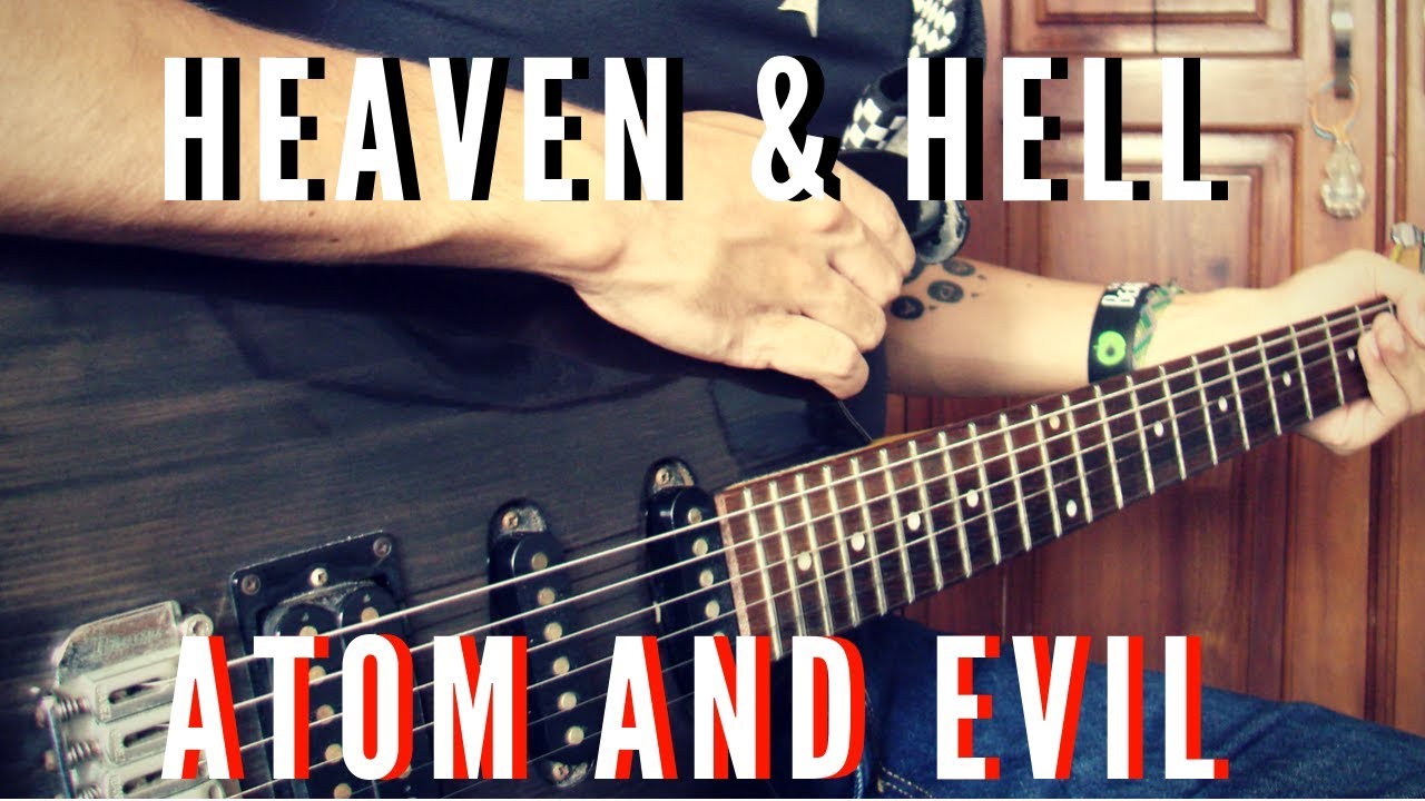 Heaven & Hell - Atom and Evil (Guitar Cover)