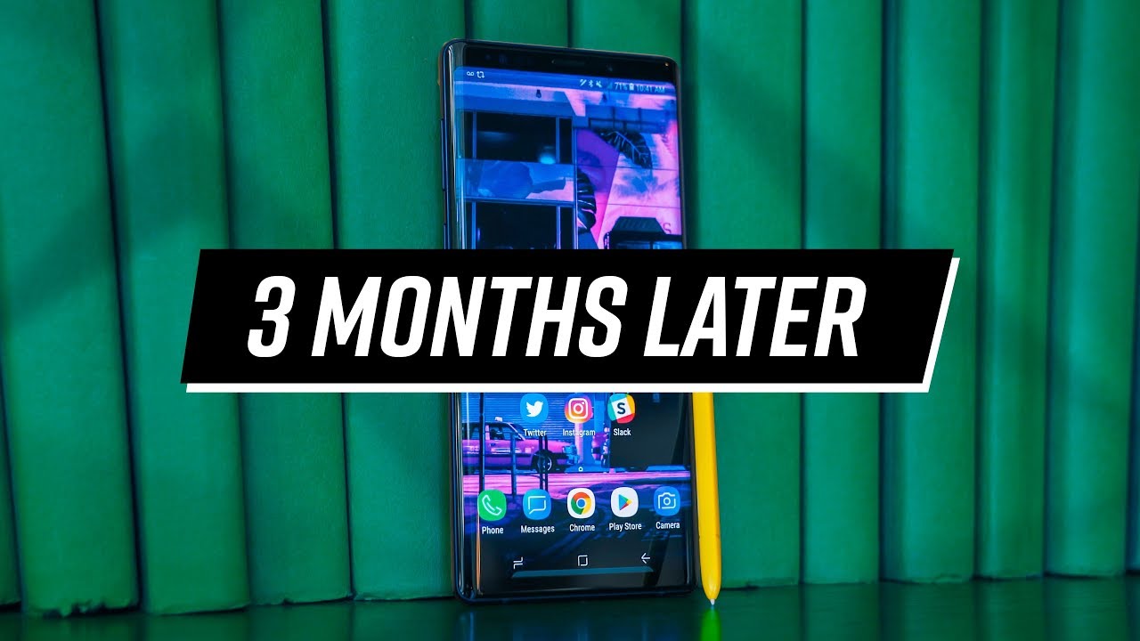 Galaxy Note 9 Three Months Later &ndash; How Much Better Did It Get?