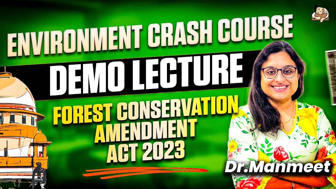 Forest Conservation Amendment Act 2023 Explained | Environment Crash Course Demo | UPSC Prelims 2026