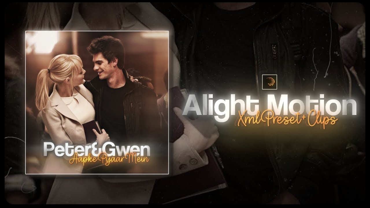 Peter & Gwen \ - Aapke Pyaar Mein | Xml Preset + Clips | alight motion