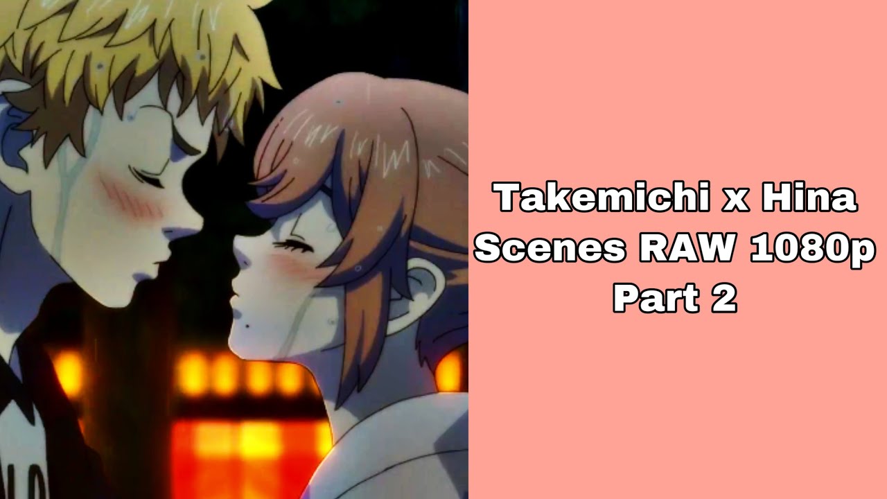 Takemichi x Hina Scenes RAW 1080p Part 2