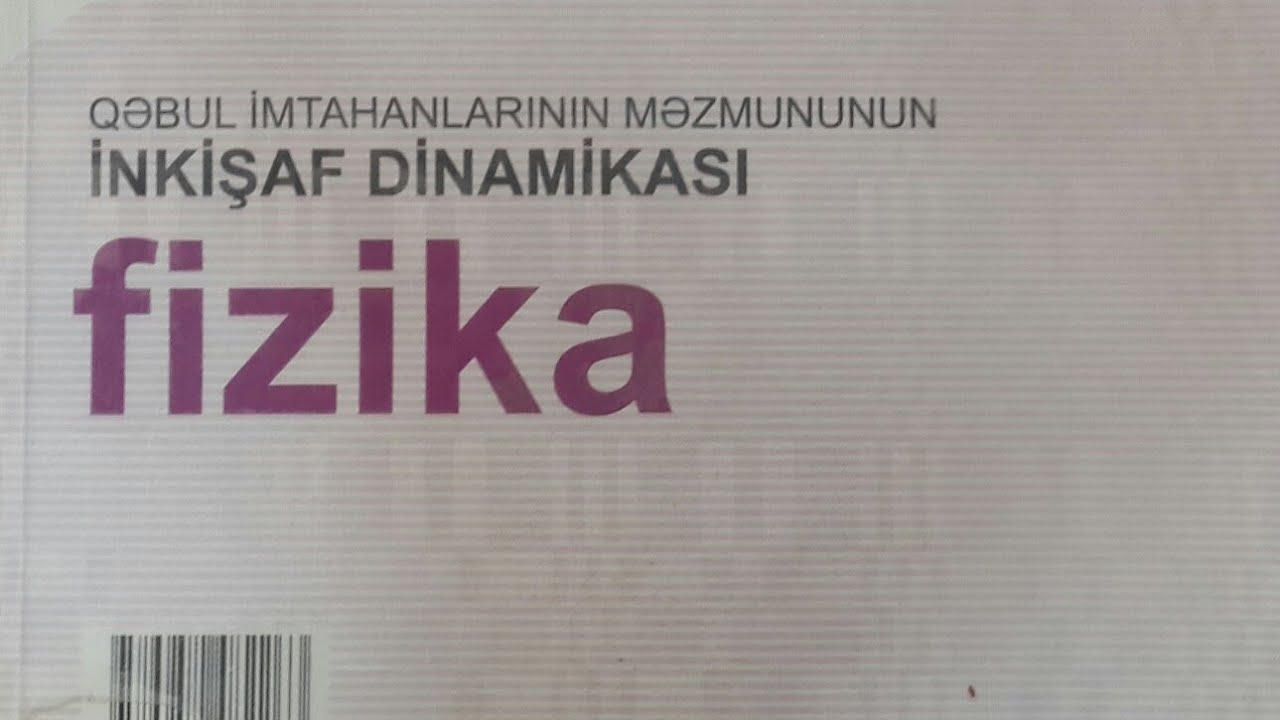 Fizikadan 2011 qəbul sualları 1-ci qrup və 4-cü qrup. Fizikadan 50 qəbul sualı. İnkişaf dinamikası