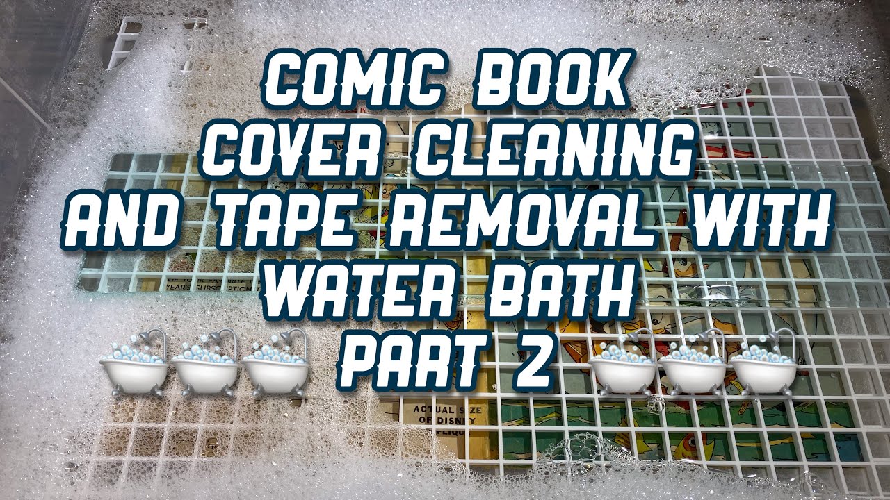 Comic Book Cover Cleaning and Tape Removal with Liquid Bath, Part 2