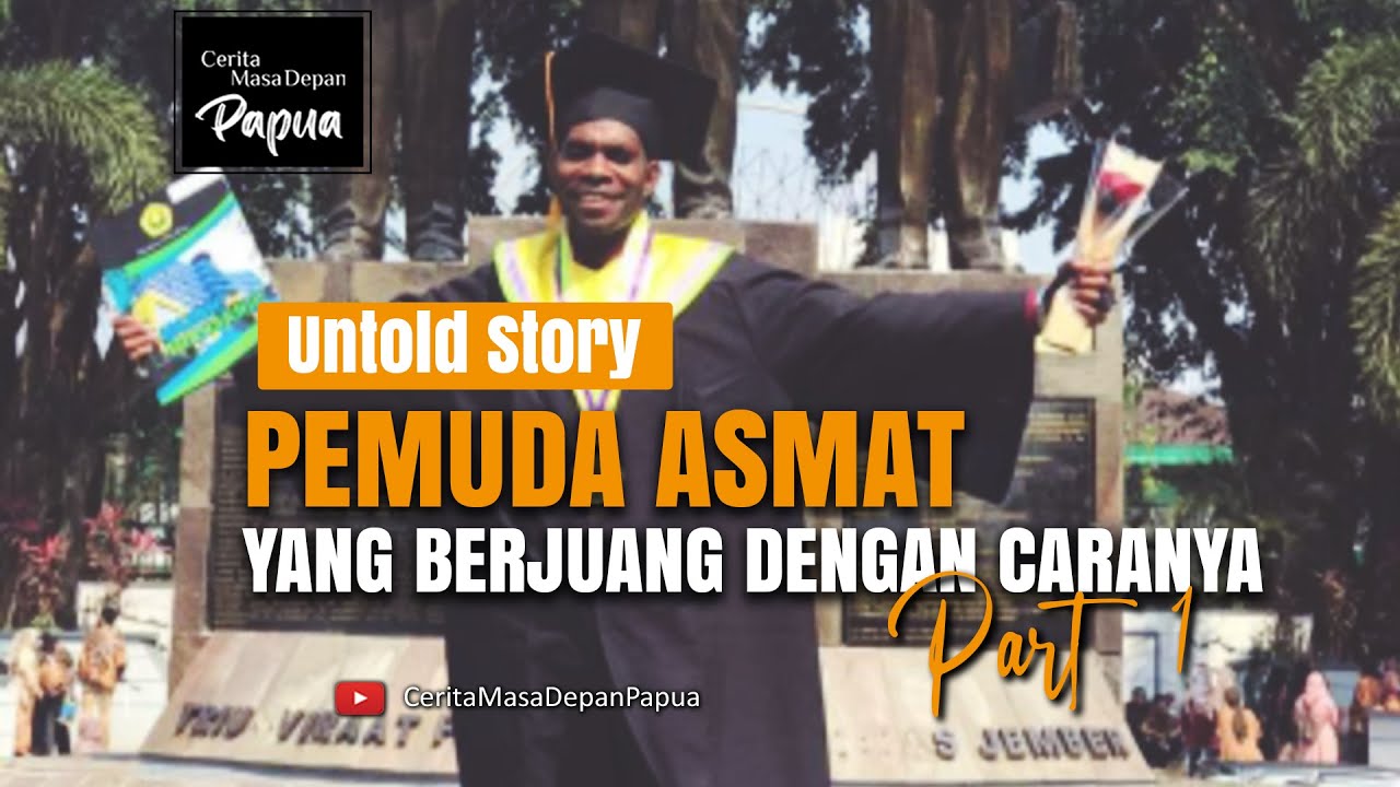 PART 1: Beworpit - Pemuda Asmat yang Berjuang dengan Caranya | Cerita Masa Depan Papua