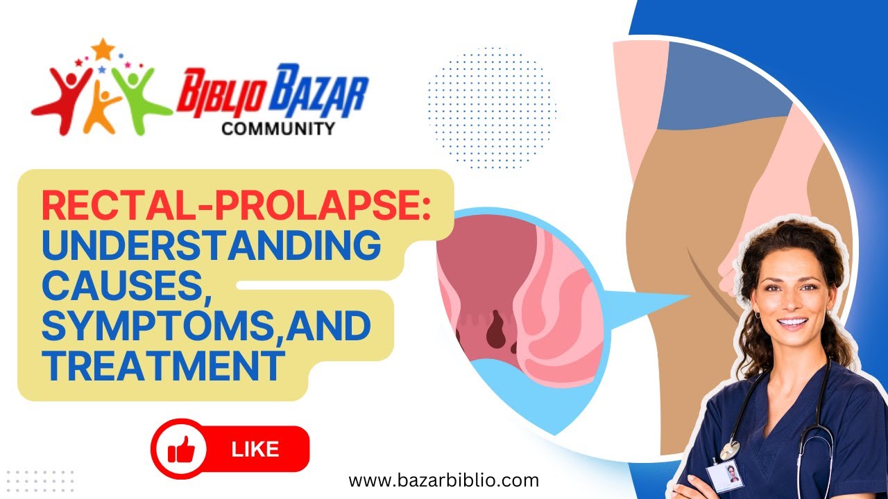 Understanding Rectal Prolapse: Causes, Symptoms, and Treatment Options 🩺✨"