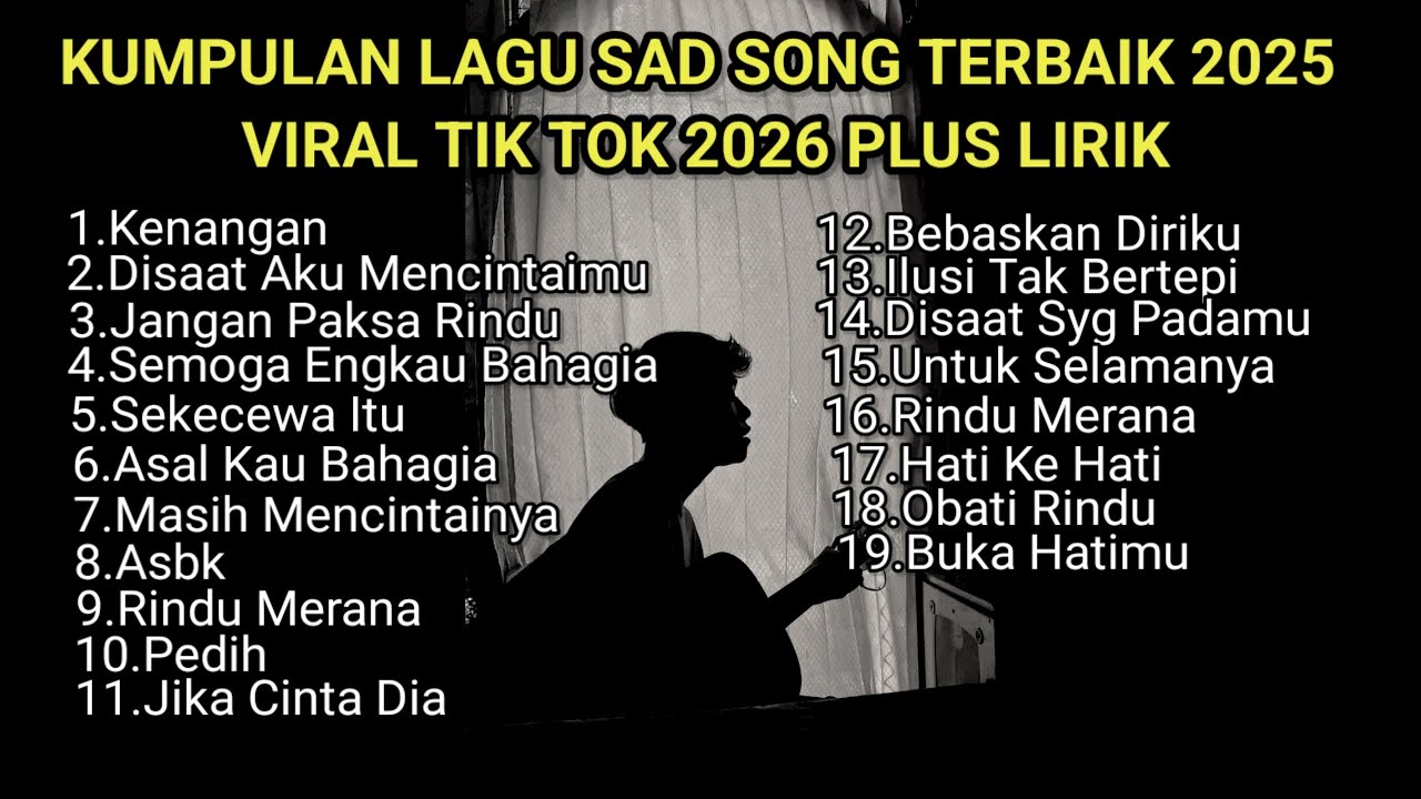 KUMPULAN LAGU SAD SONGS TERBAIK 2026 VIRAL TIK TOK PLUS LIRIK LAGU || kumpulan lagu pop galau