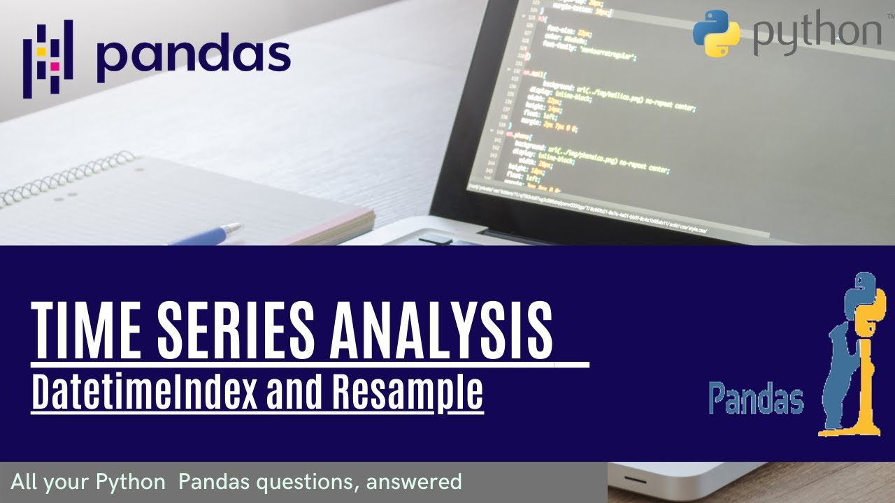 Time series analysis using pandas in python 1-  DatetimeIndex and Resample | Data Science