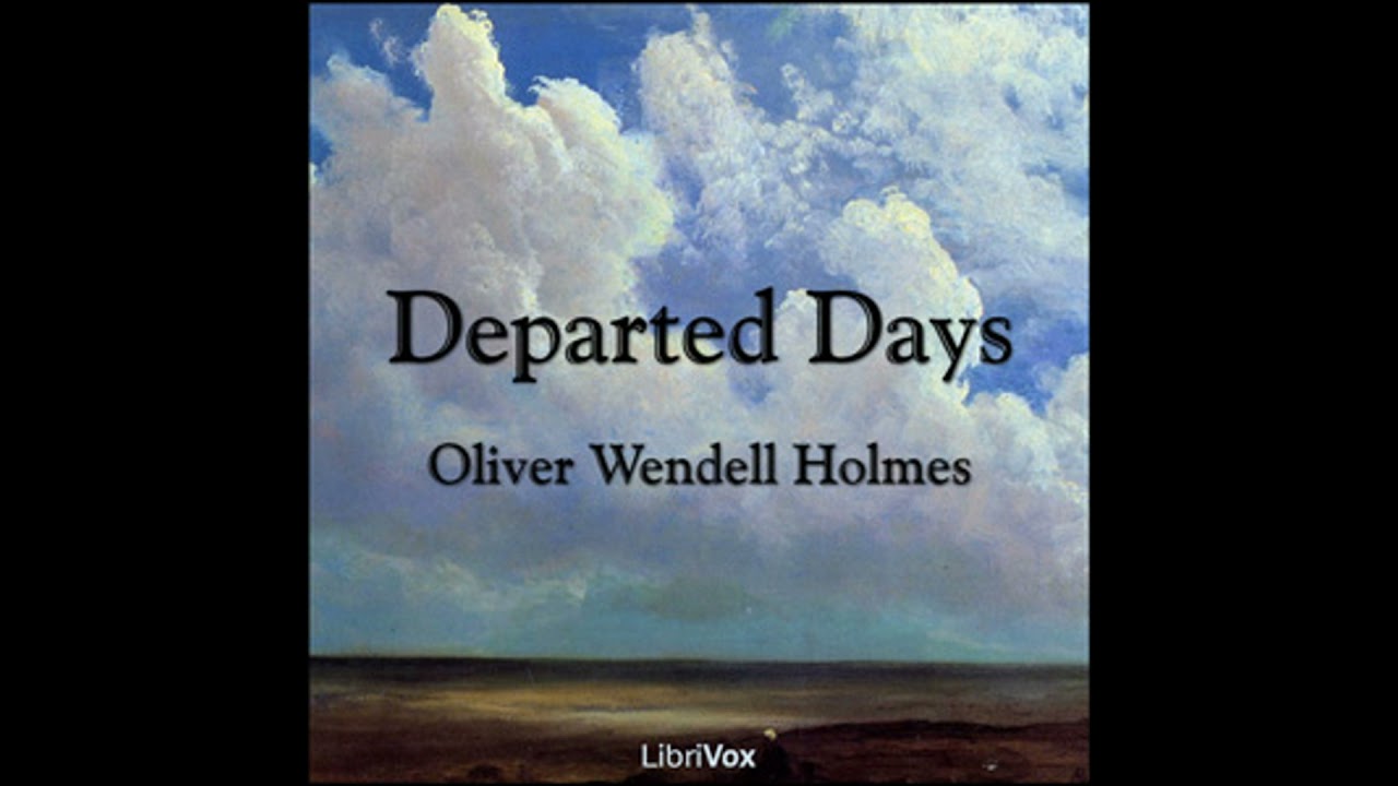 Departed Days - Sr. Oliver Wendell Holmes