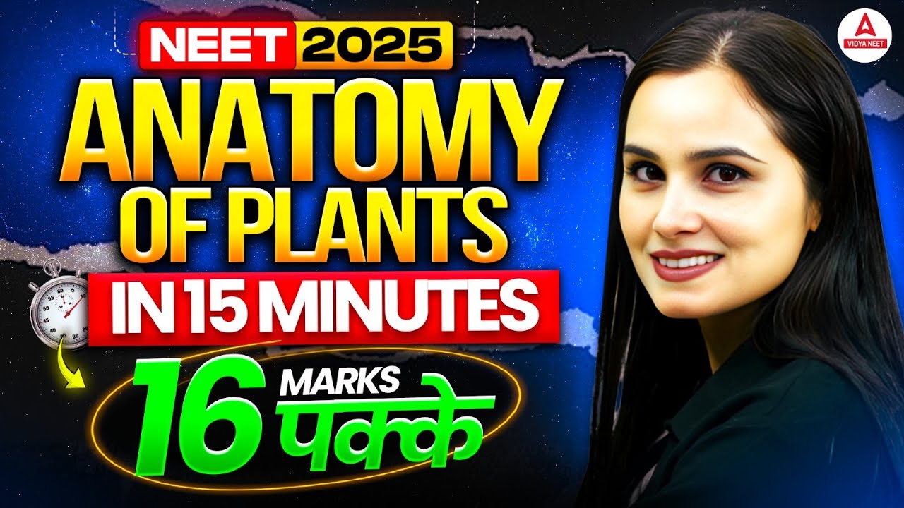 Anatomy of Flowering Plants Quick Revision for NEET by Gargi Ma’am