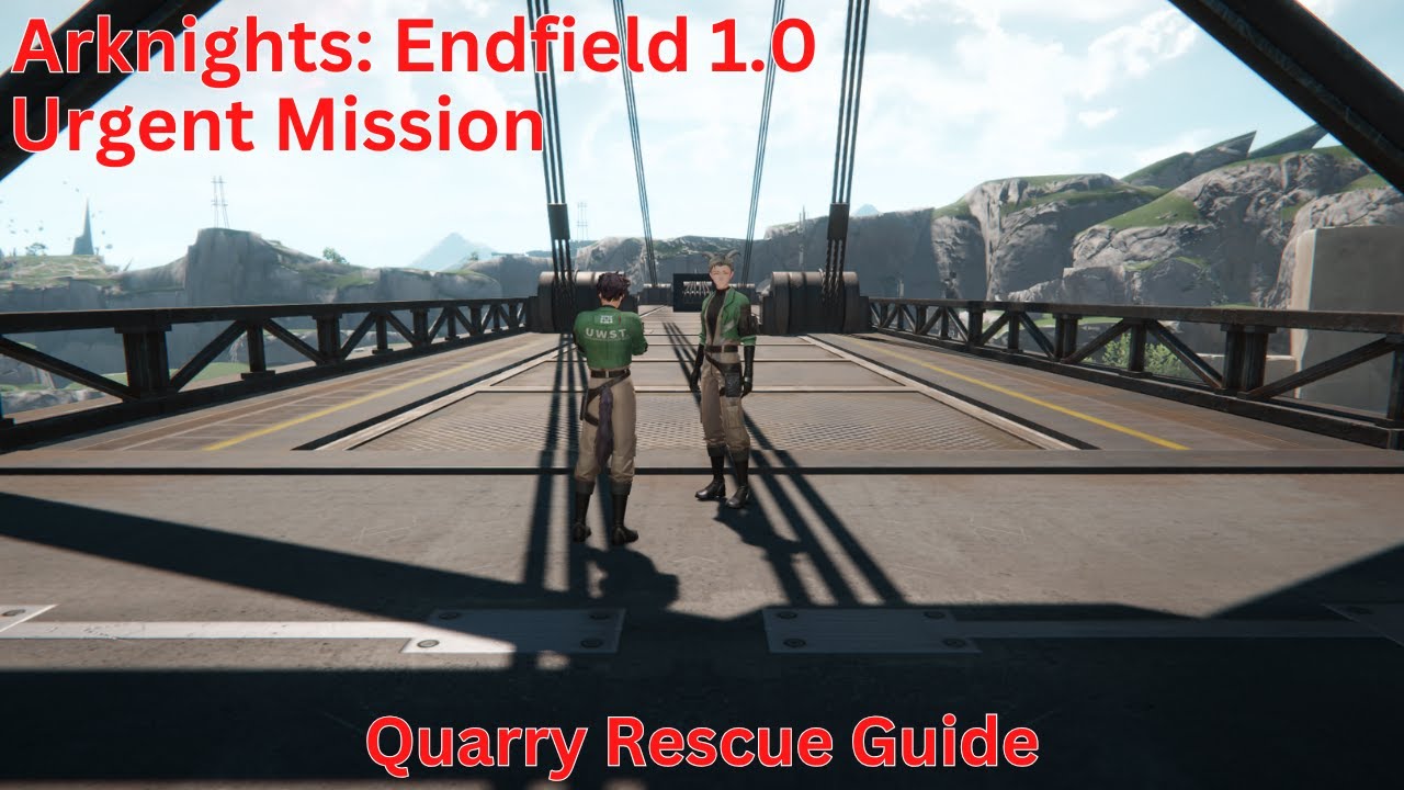Urgent Mission Quarry Rescue Guide【Arknights Endfield 1.0】