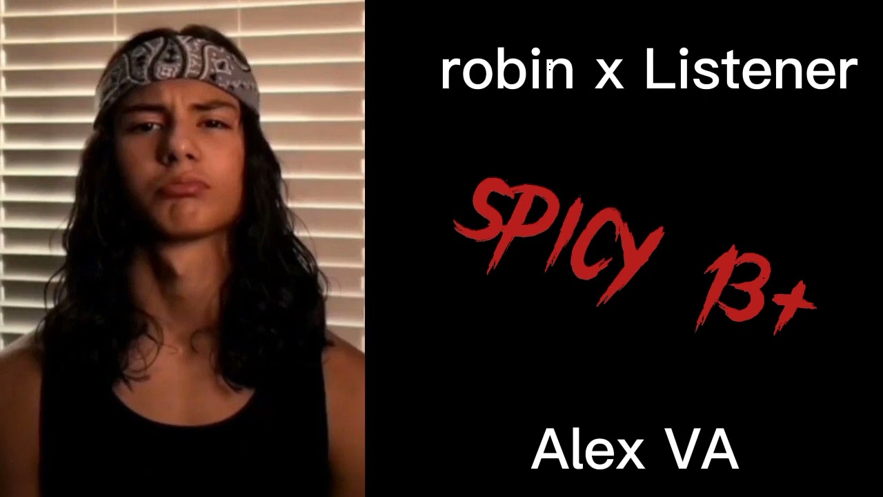 Robin x Listener/// Alex VA//// SPICY!!///13+//the black phone