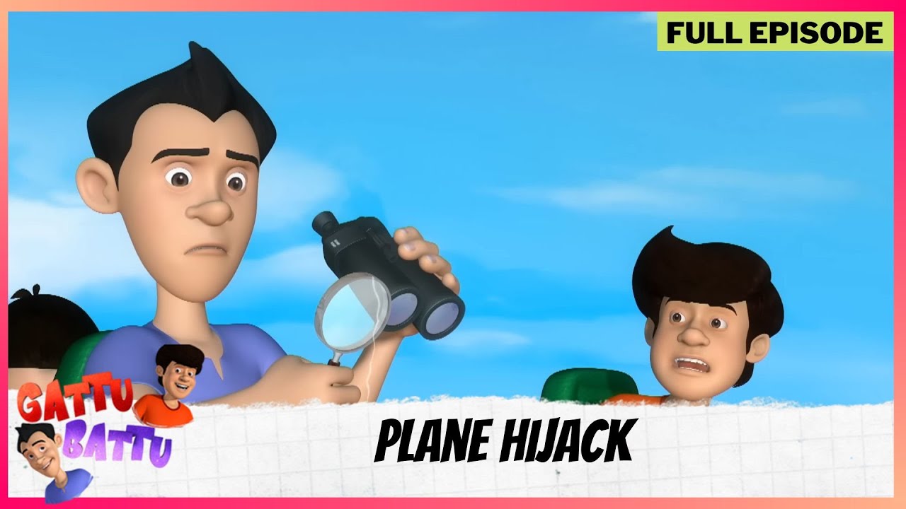 Gattu Battu | Full Episode | Plane Hijack