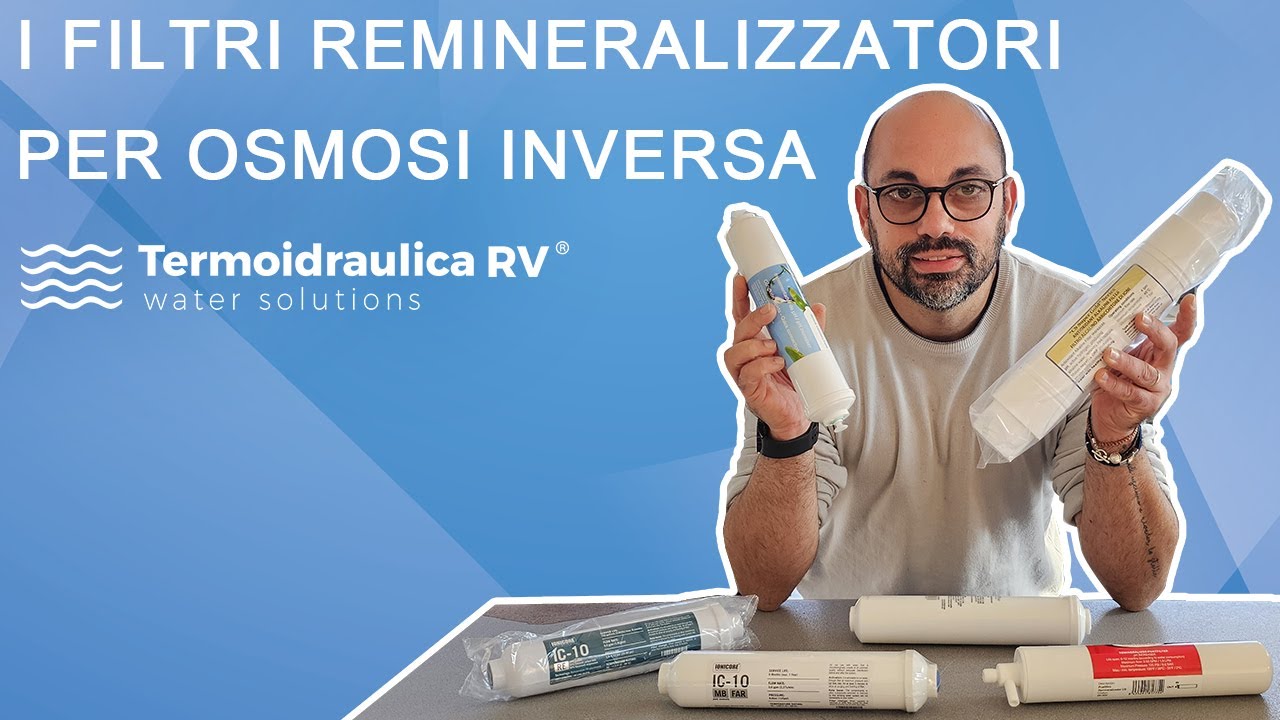 Filtri remineralizzatori per osmosi inversa. Quali sono e come usarli