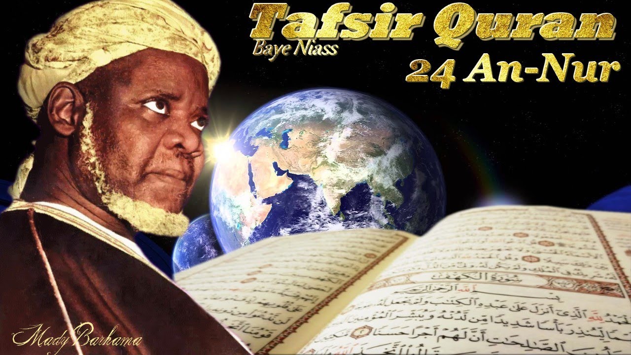 BAYE NIASS - 🛑Tafsir Coran Baye  - 24 An-Nur📖