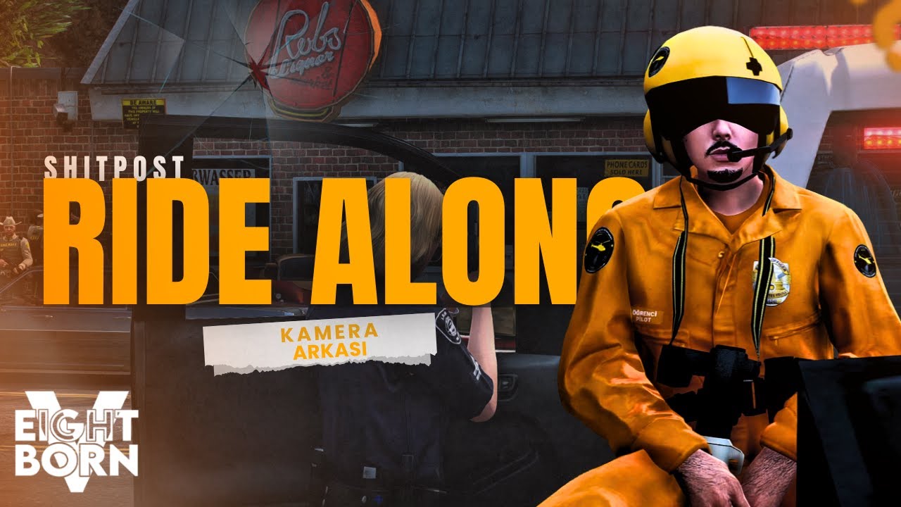 EightbornV NEXT I RIDE ALONG KAMERA ARKASI I SHITPOSTUMSU