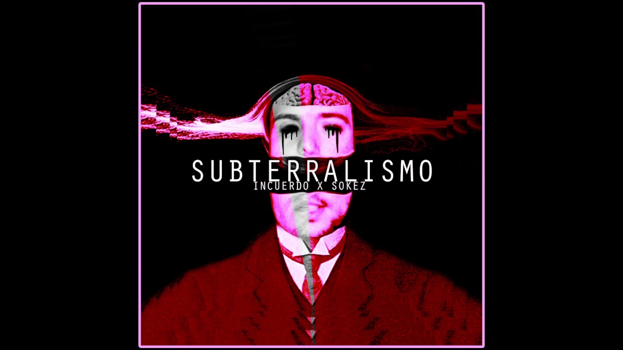 SOKEZ X INCUERDO - SUBTERRALISMO [TRABAJO COMPLETO]