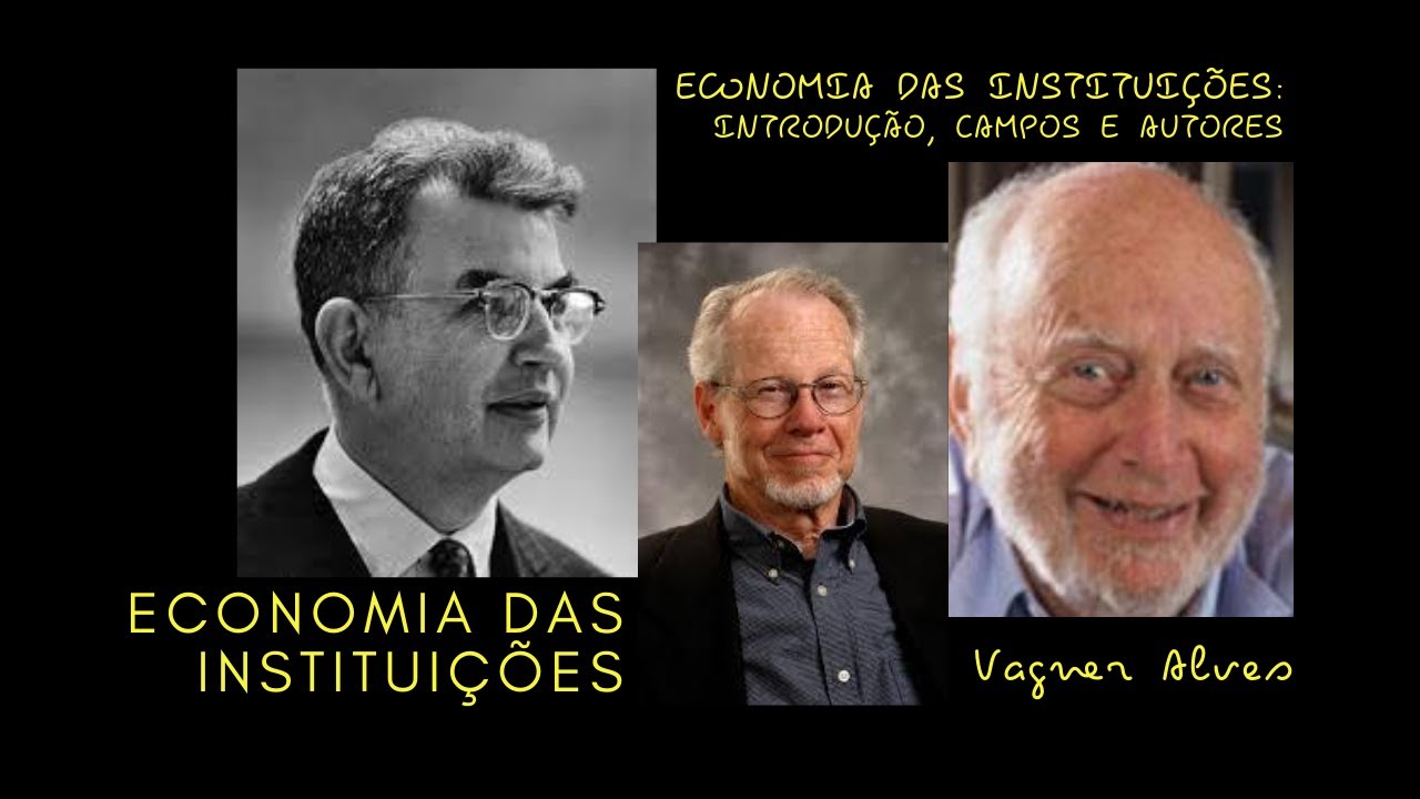 ECONOMIA DAS INSTITUIÇÕES: INTRODUÇÃO, CAMPOS E AUTORES (aula expositiva)