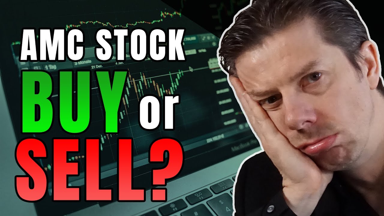 AMC Stock: Is It a Buy or Sell?