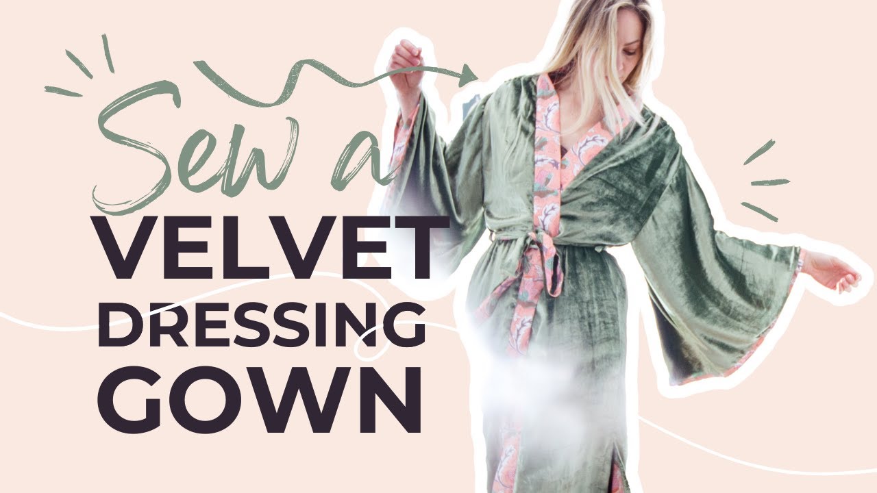 Sew a Velvet Dressing Gown - a sewalong video for the Camassia Dressing Gown/Bathrobe by Sewillow