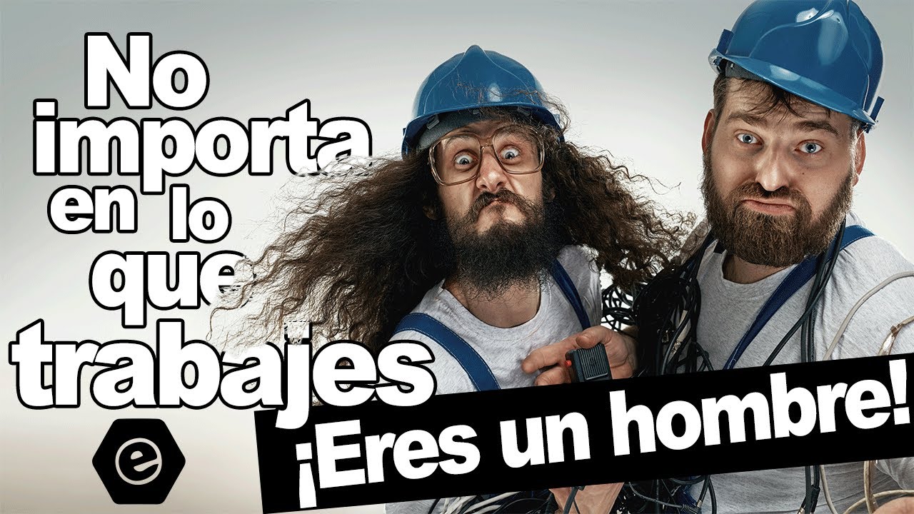 No importa en lo que trabajes, ¡Eres un hombre! | José Ordóñez