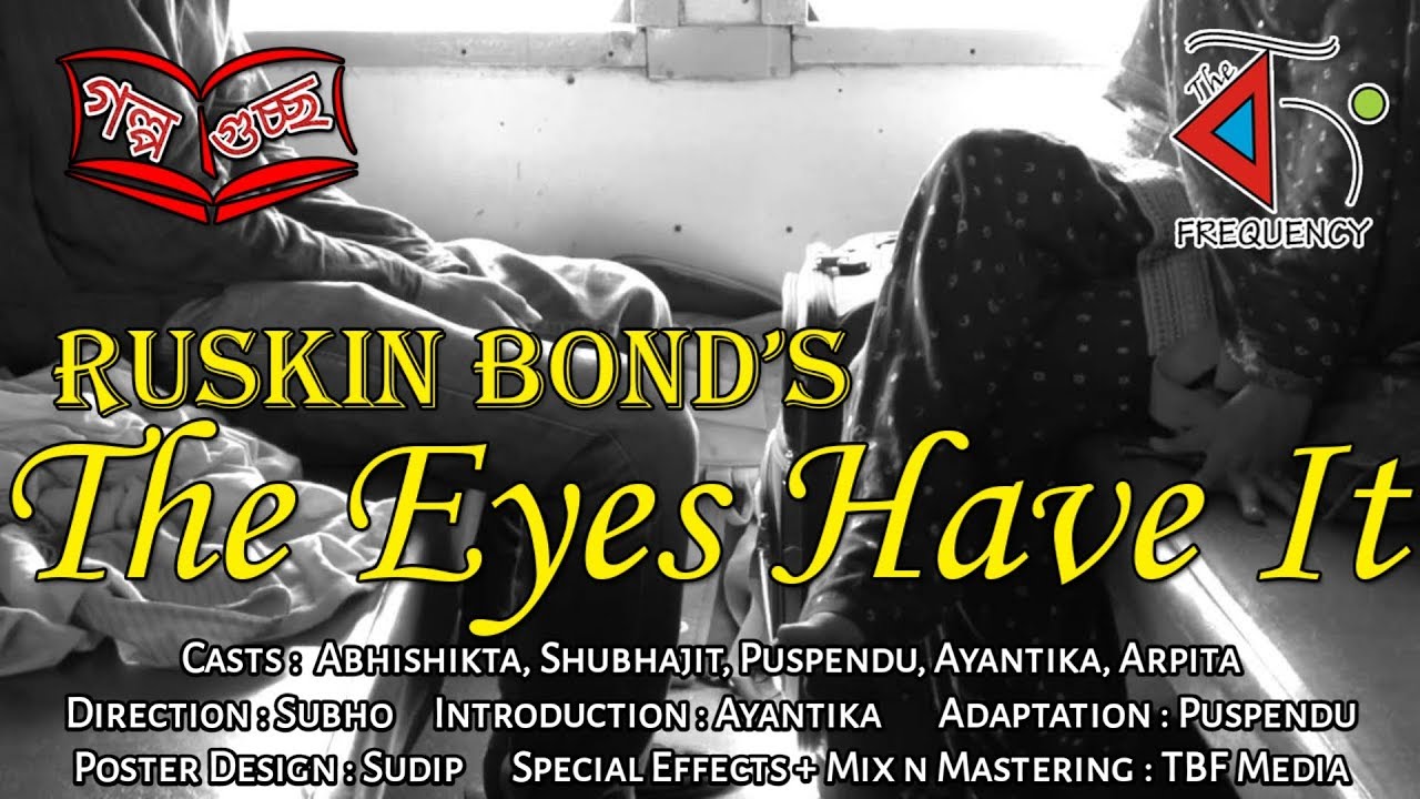 The Eyes Have It (Bengali Version)| Ruskin Bond | The Bong Frequency