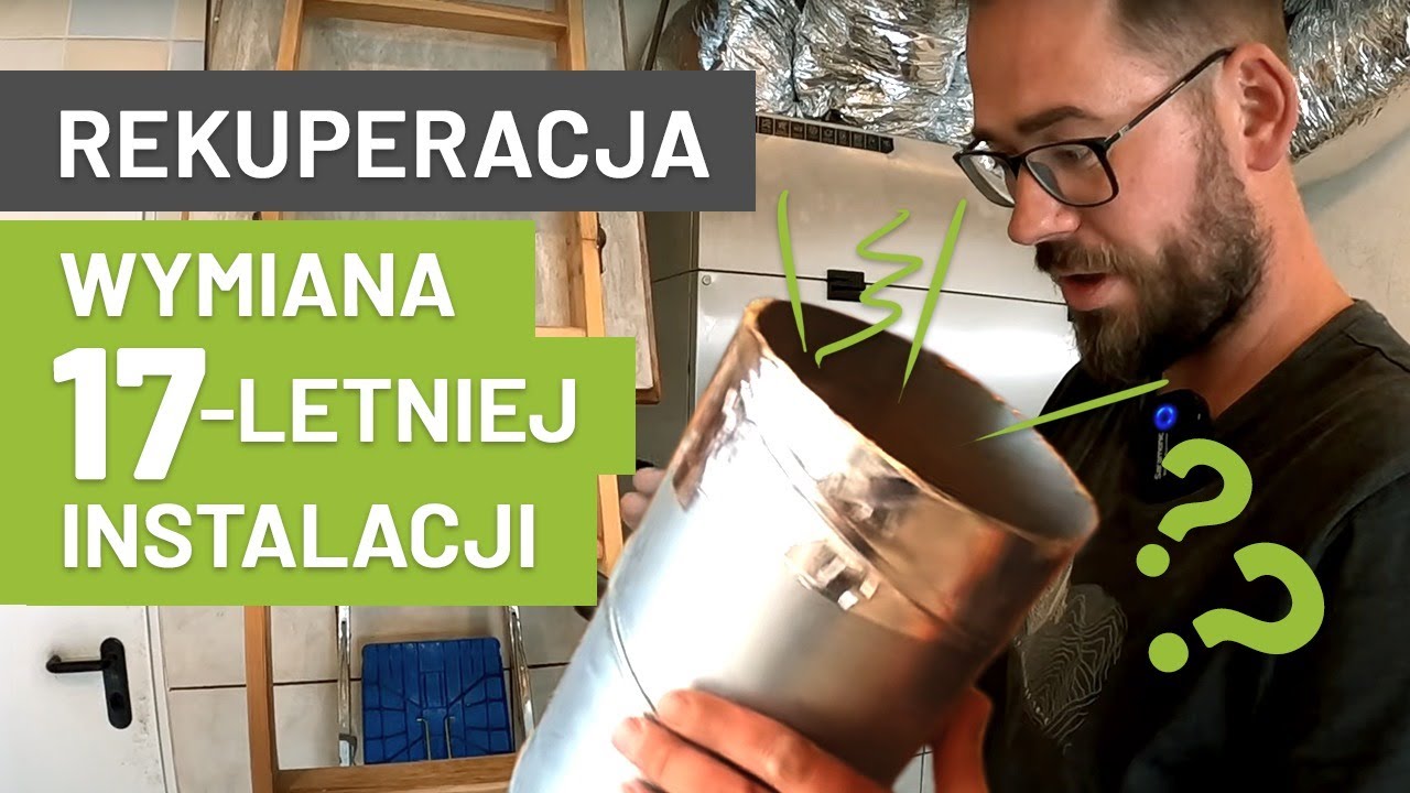 Rekuperacja. Wymiana instalacji po 17 latach!