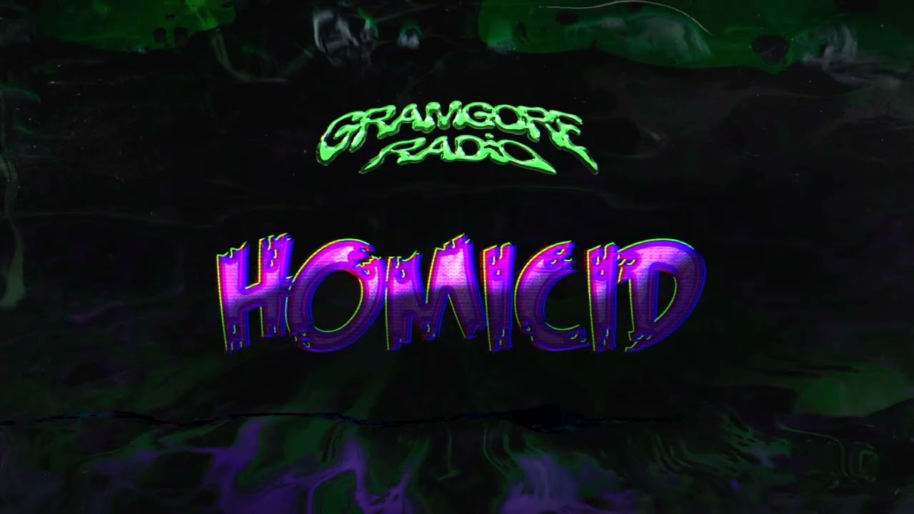 GRAMGORE RADIO - HOMICID