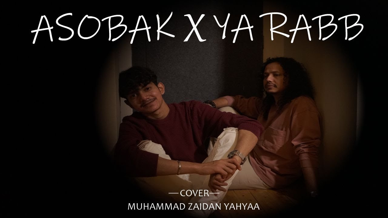 Ashobak x Ya Rabb ( cover ) by Zaidan Yahyaa x Hasyim Abubakar Yahya || أصابك عشق - يارب