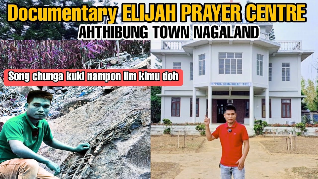 MUN GIMNEI//Documentary ELIJAH PRAYER CENTRE// AHTHIBUNG TOWN NAGALAND