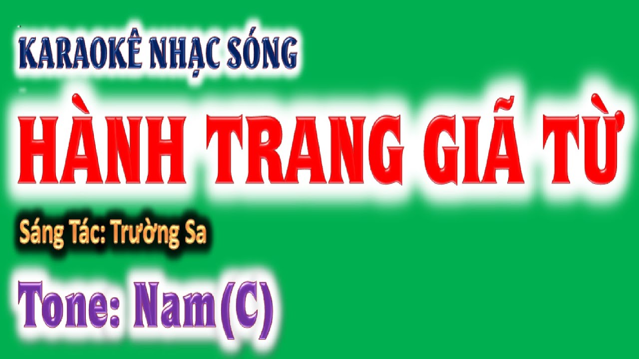 KARAOKE  Hành Trang giã từ - tone nam (C), phối mới - ghita Hoàng Chung 2025, St: Trường Sa
