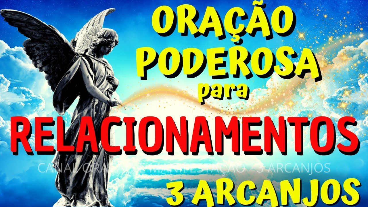 ORA&Ccedil;&Atilde;O DE PODER dos 3 ARCANJOS E TODO O EX&Eacute;RCITO CELESTE - BEN&Ccedil;&Atilde;O E PROTE&Ccedil;&Atilde;O RELACIONAMENTO AMOROSO