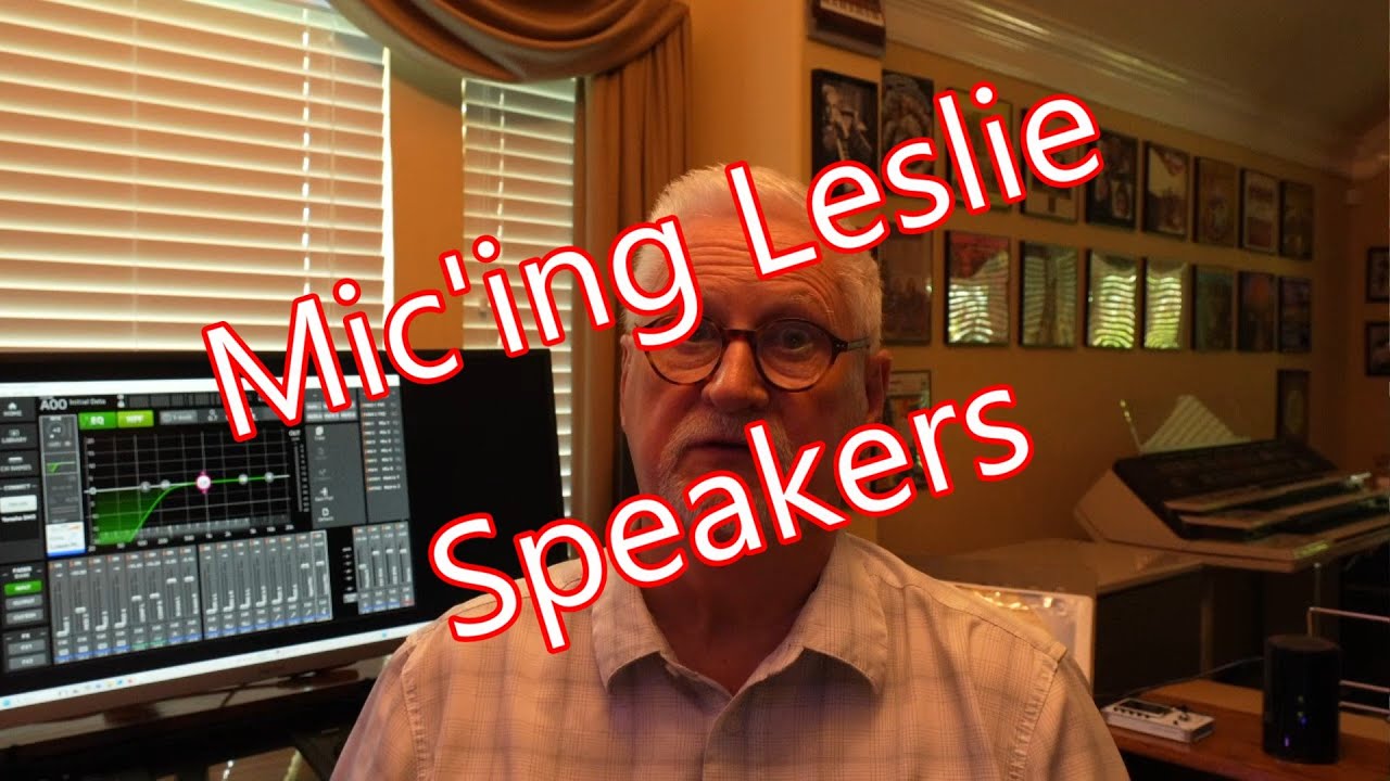 Mic'ing Leslie Speakers