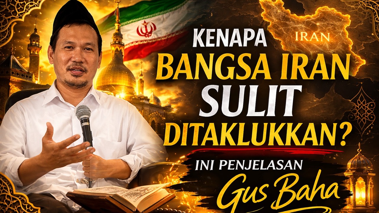 Kenapa Bangsa Iran Sulit Ditaklukkan? Ini Penjelasan Gus Baha
