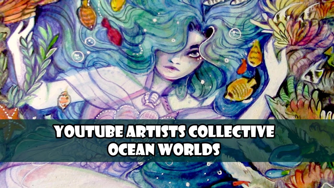 Ocean Worlds  Youtube Artist Collective