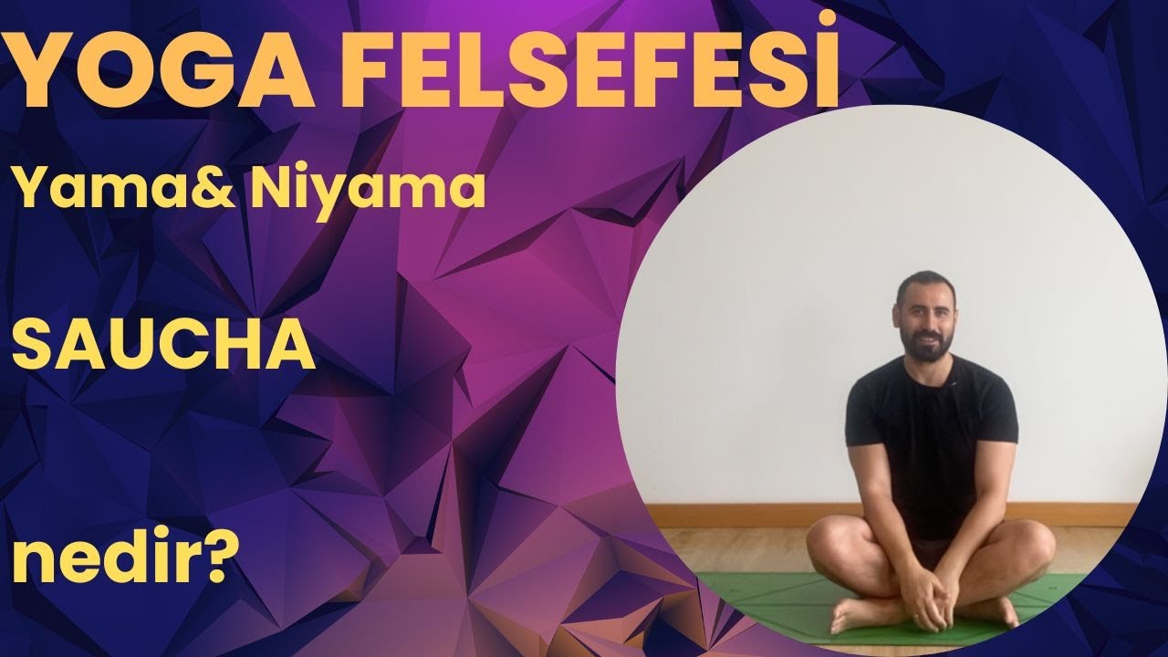 Yoga felsefesi Yama ve Niyama-SAUCHA Nedir?