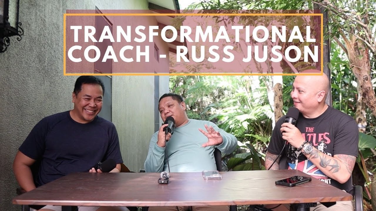 S2 Ep 9 - Transformational Coach - Coach Russ Juson Part 1