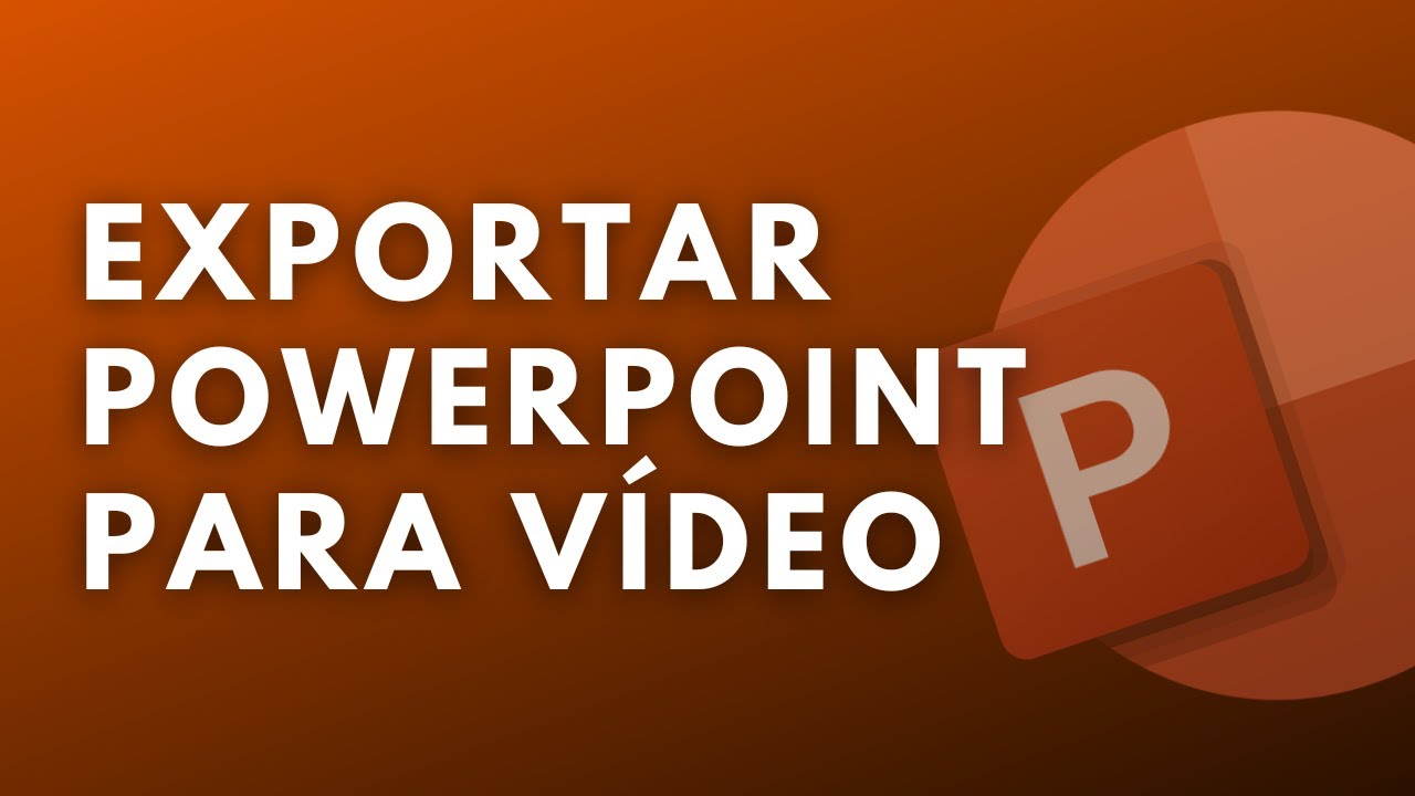 Como Exportar PowerPoint para Vídeo