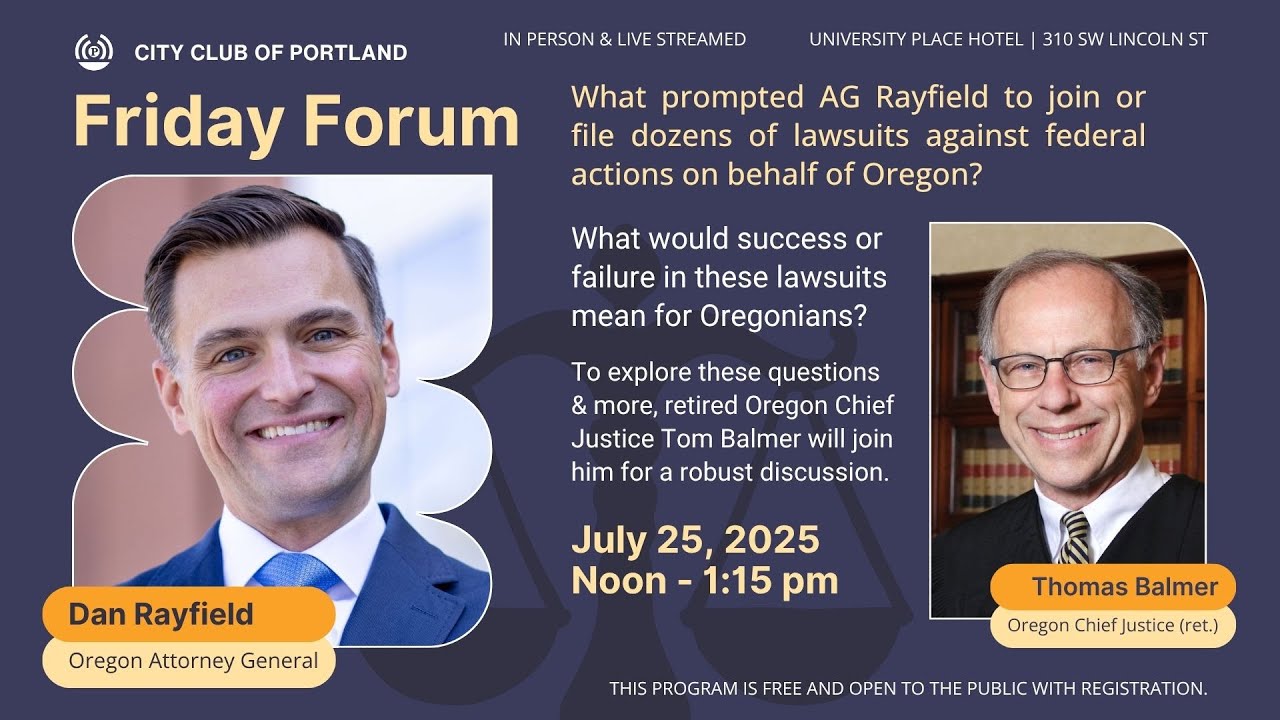 Friday Forum with Oregon Attorney General Dan Rayfield - July 25, 2025