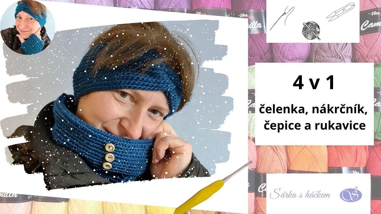 4 v 1 - háčkovaná čelenka, nákrčník, čepice a rukavice - aneb jak kouzlit s jedním návodem