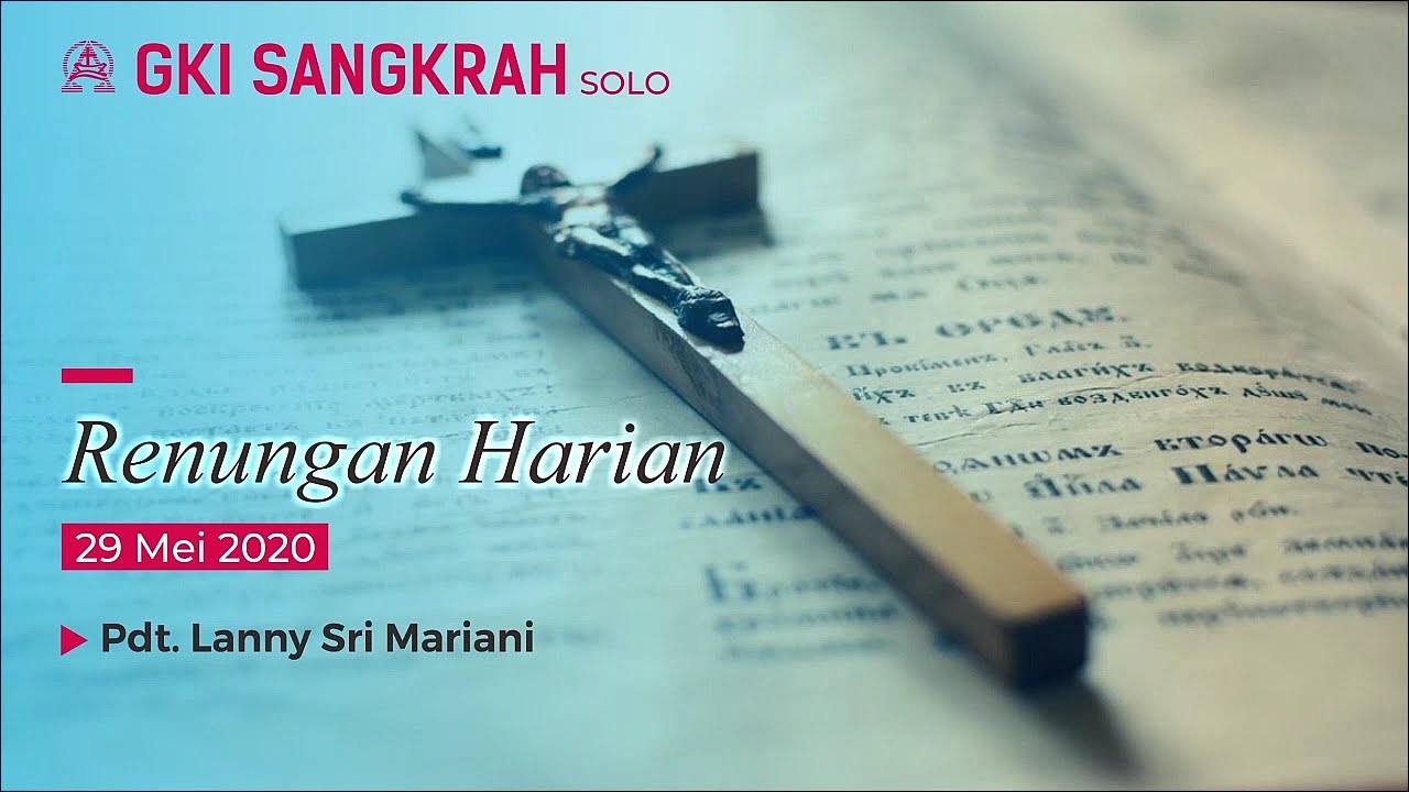 Renungan Harian GKI Sangkrah Solo 29 Mei 2020